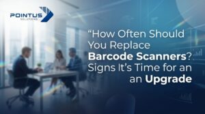 How Often Should You Replace Barcode Scanners? Signs It’s Time for an Upgrade