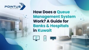 How Does a Queue Management System Work? A Guide for Banks & Hospitals in Kuwait
