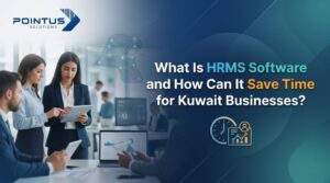 What Is HRMS Software and How Can It Save Time for Kuwait Businesses?