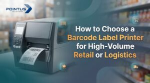 How to Choose a Barcode Label Printer for High-Volume Retail or Logistics